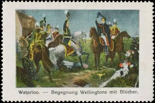 Schlacht von Waterloo - Begegnung Wellingtons mit BlÃ¼cher
