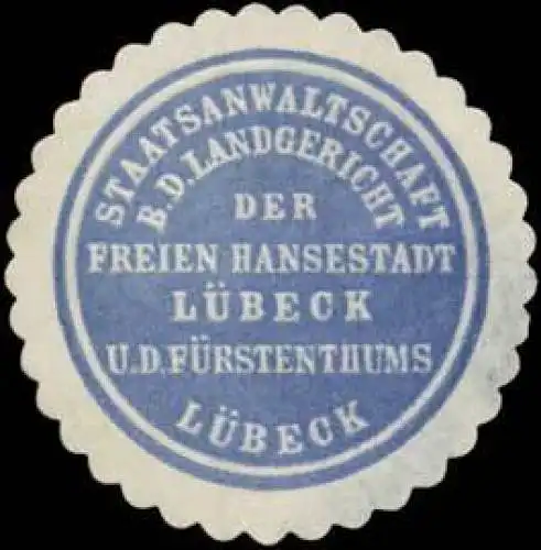 Staatsanwaltschaft b. d. Landgericht der feien Hansestadt LÃ¼beck und des FÃ¼rstenthums LÃ¼beck
