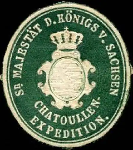 Chatoullen - Expedition - Seiner MajestÃ¤t des KÃ¶nigs von Sachsen