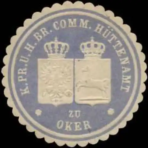 K.Pr. H.Br. Comm. HÃ¼ttenamt zu Oker