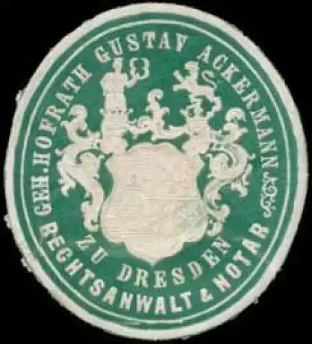 Geh. Hofrath Gustav Ackermann Rechtsanwalt & Notar zu Dresden