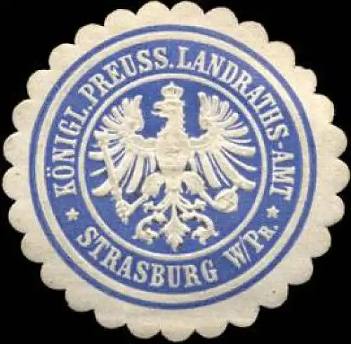 K. Pr. Landraths - Amt Strasburg/WestpreuÃen