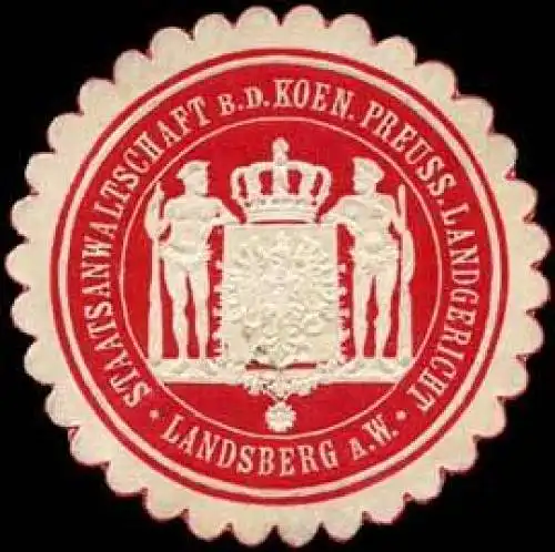 Staatsanwaltschaft bei dem Koeniglich Preussischen Landgericht - Landsberg an der Warthe