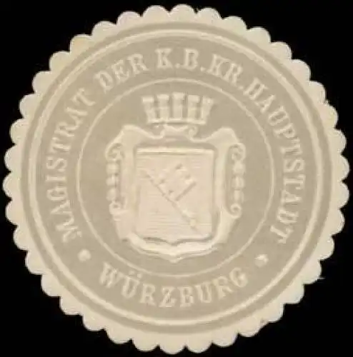 Magistrat der K. Bayer. Hauptstadt WÃ¼rzburg