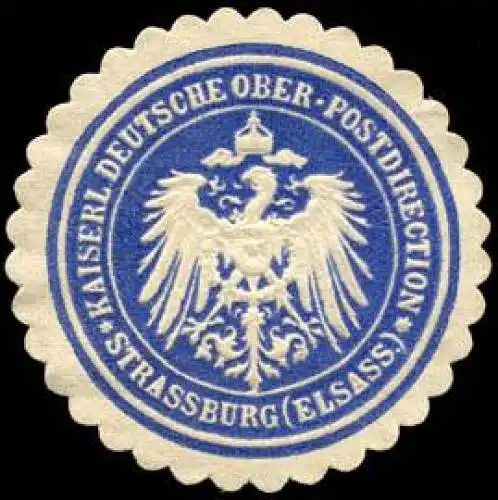 Kaiserlich Deutsche Ober - Postdirection - Strassburg (Elsass)