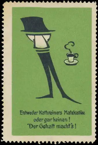 Entweder Kathreiners Malzkaffee oder gar keinen!