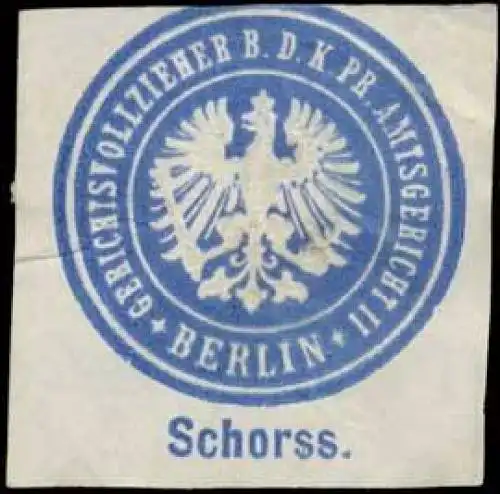 Schorss Gerichtsvollzieher b.d. K.Pr. Amtsgericht II Berlin