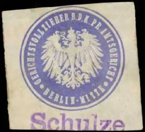 Schulze Gerichtsvollzieher b.d. K.Pr. Amtsgericht Berlin-Mitte