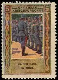 Kaiser Karl in Tirol