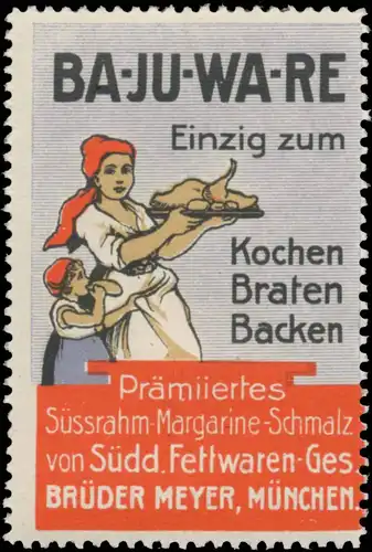 Ba-Ju-Wa-Re Margarine Schmalz