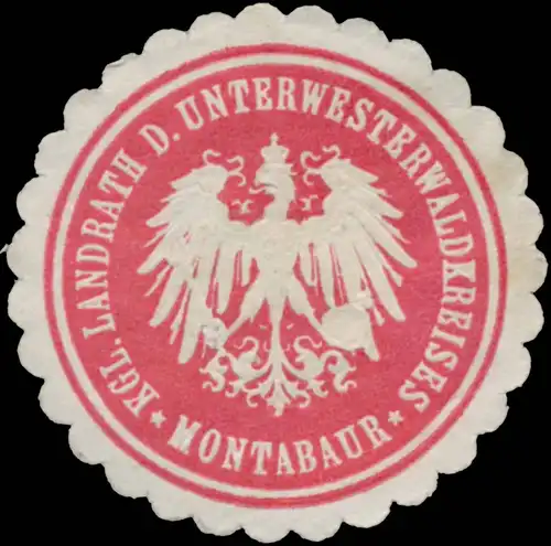 K. Landrath des Unterwesterwaldkreises Montabaur