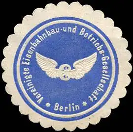 Vereinigte Eisenbahnbau - und Betriebs - Gesellschaft - Berlin