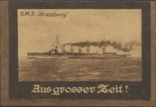 Aus grosser Zeit - S.M.S. Strassburg