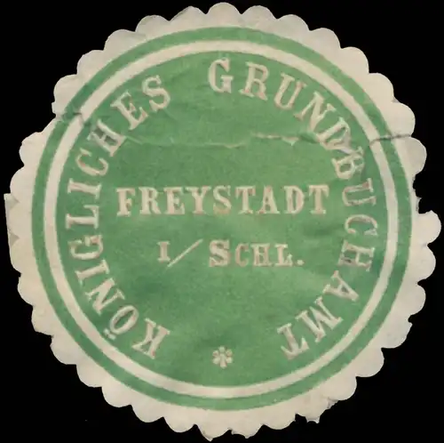 K. Grundbuchamt Freystadt in Schlesien