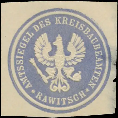 Amtssiegel des Kreisbaubeamten Rawitsch