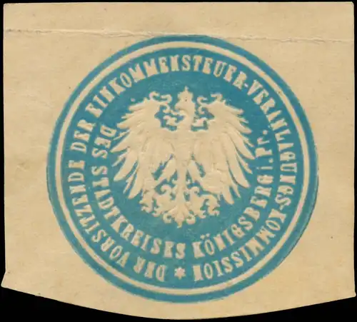 Der Vorsitzender der Einkommensteuer-Veranlagungskommission des Stadtkreises KÃ¶nigsberg/PreuÃen