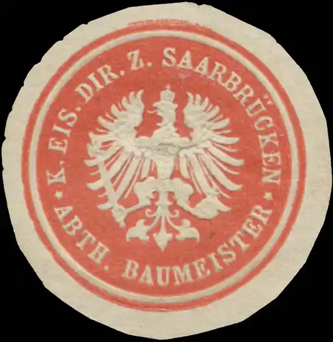 Abth. Baumeister K. Eisenbahn Dir. Z. SaarbrÃ¼cken