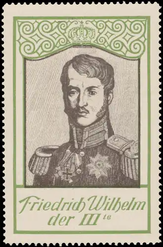 Friedrich Wilhelm der III