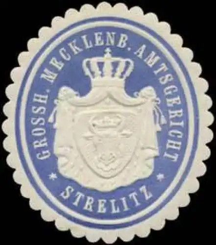 Grossh. Mecklenb. Amtsgericht Strelitz