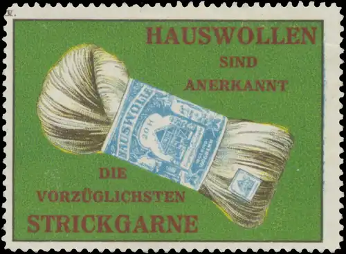 Hauswollen sind anerkannt die vorzÃ¼glichsten Strickgarne