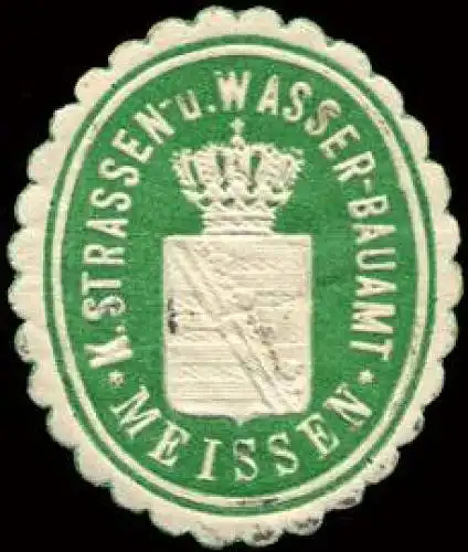 KÃ¶nigliche Strassen - und Wasser - Bauamt - Meissen