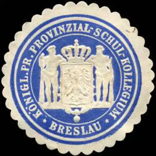 K. Pr. Provinzial - Schulkollegium - Breslau