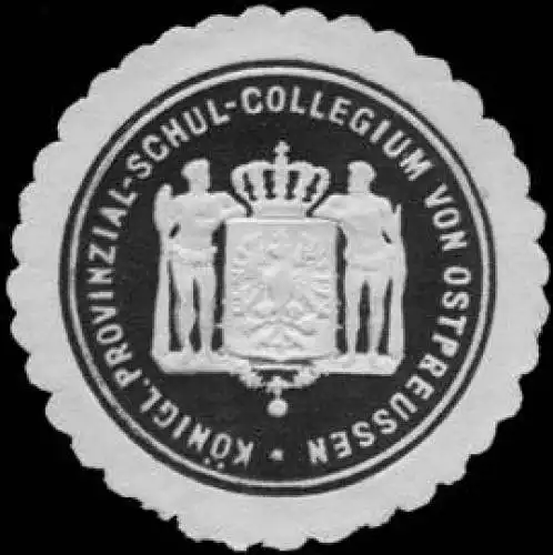 K. Provinzial - Schul - Collegium von Ostpreussen