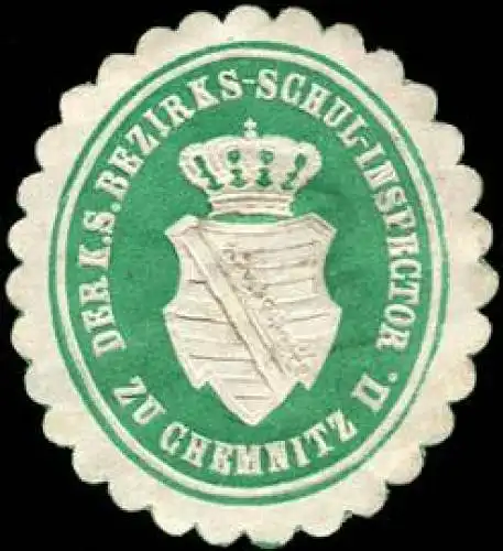 Der KÃ¶niglich SÃ¤chsische Bezirks - Schul - Inspector zu Chemnitz