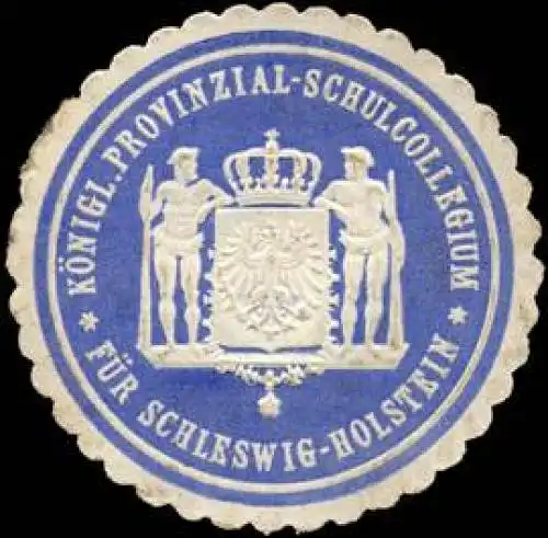 KÃ¶nigliche Provinzial - Schulcollegium fÃ¼r Schleswig - Holstein