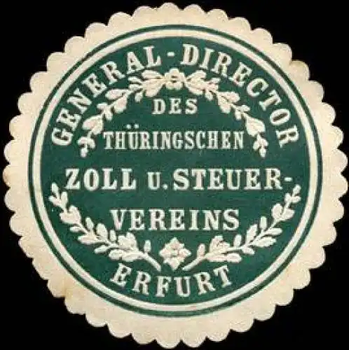 General - Director des ThÃ¼ringschen Zoll und Steuervereins Erfurt