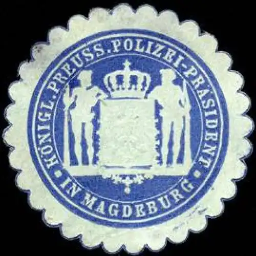 KÃ¶niglich Preussischer Polizei - PrÃ¤sident in Magdeburg