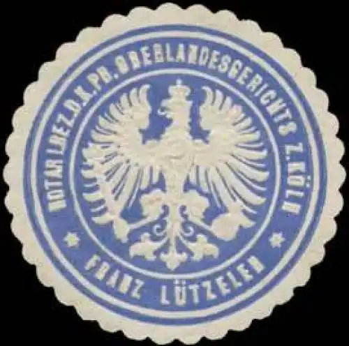 Franz LÃ¼tzeler Notar im Bezirk des K.Pr. Oberlandesgerichts zu KÃ¶ln