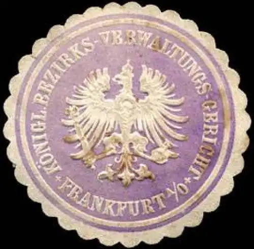 Königliche Bezirks - Verwaltungs - Gericht - Frankfurt an der Oder