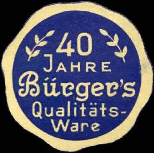 40 Jahre BÃ¼rgers QualitÃ¤tsware