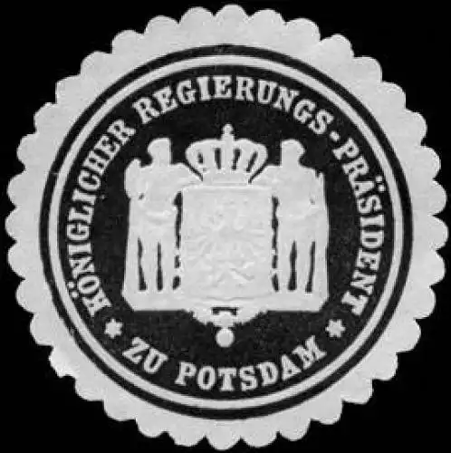 KÃ¶niglicher Regierungs - PrÃ¤sident zu Potsdam
