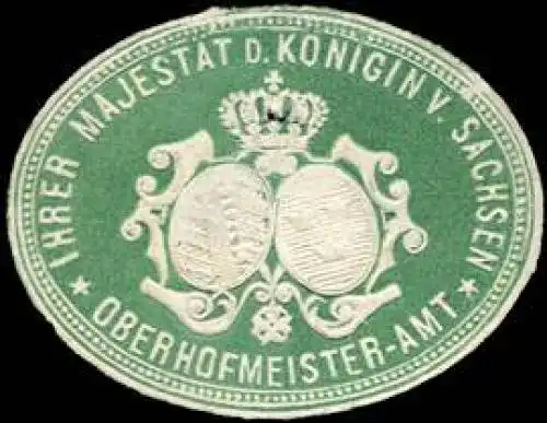 Oberhofmeister - Amt Ihrer MajestÃ¤t der KÃ¶nigin von Sachsen