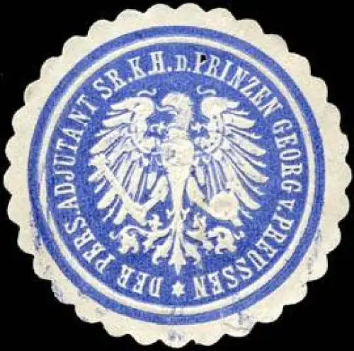 Der PersÃ¶nliche Adjutant Seiner KÃ¶niglichen Hoheit des Prinzen Georg von Preussen