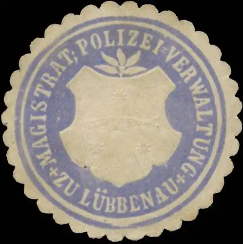 Magistrat Polizei-Verwaltung zu LÃ¼bbenau/Lausitz