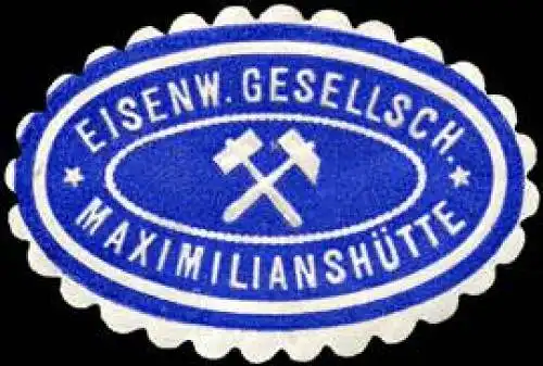 Eisenw. Gesellschaft - MaximilianshÃ¼tte