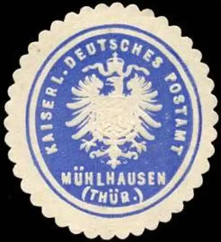 Kaiserlich Deutsches Postamt MÃ¼hlhausen (ThÃ¼ringen)