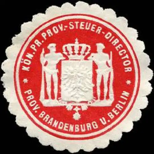 K.Pr. Provinzial - Steuer - Director - Provinz Brandenburg und Berlin