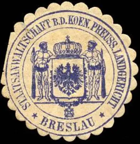 Staatsanwaltschaft bei dem Koeniglich PreuÃischen Landgericht - Breslau