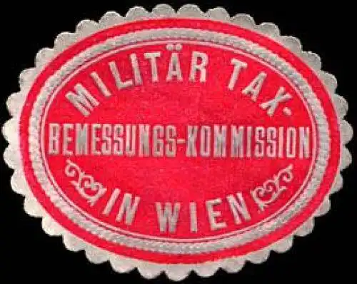 Militär Tax - Bemessungs - Kommission in Wien