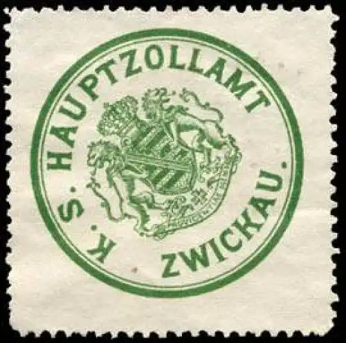 KÃ¶niglich SÃ¤chsische Hauptzollamt - Zwickau