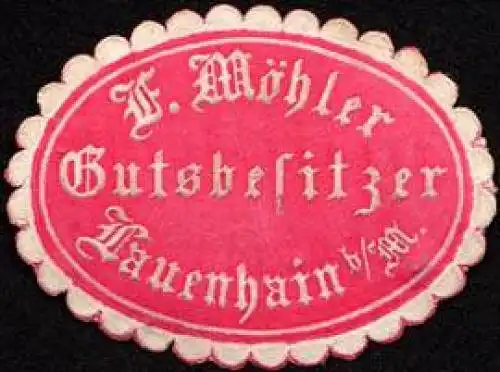 Gutsbesitzer F. MÃ¶hler - Lauenhain bei M