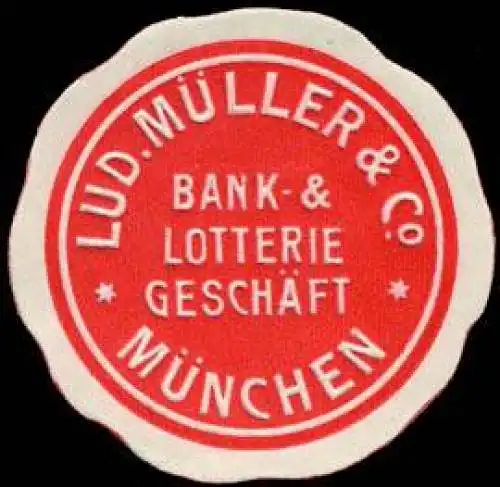 Bank - & Lotterie - GeschÃ¤ft Ludwig MÃ¼ller & Co. - MÃ¼nchen