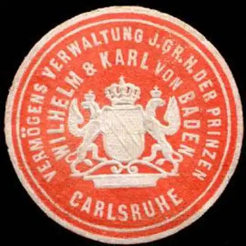 VermÃ¶gens Verwaltung Ihrer Grossherzoglichen Hoheit der Prinzen Wilhelm & Karl von Baden - Carlsruhe