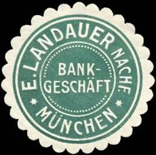 BankgeschÃ¤ft E. Landauer Nachfolger - MÃ¼nchen