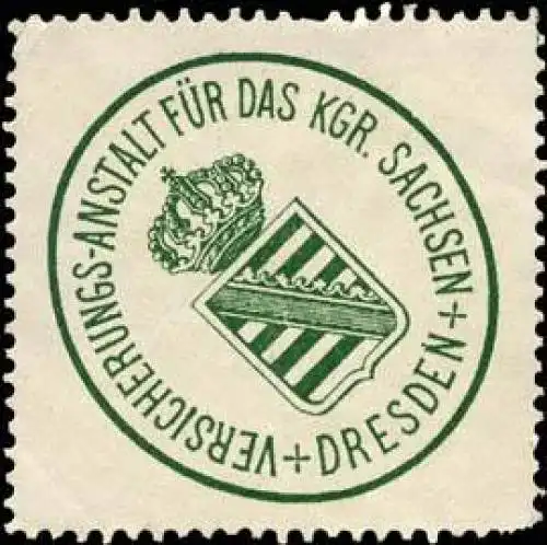 Versicherungs - Anstalt für das Königreich Sachsen - Dresden