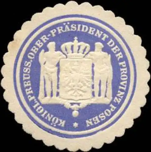 KÃ¶niglich - Preussischer Ober - PrÃ¤sident der Provinz Posen